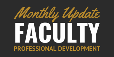 Monthly Update Faculty Professional Development